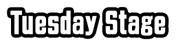 Tuesday Stage
