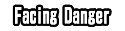 Facing Danger