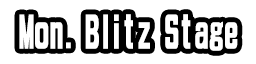 Monday Blitz Stage