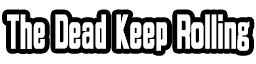 The Dead Keep Rolling