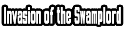 Invasion of the Swamplord