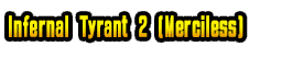 Infernal Tyrant 2