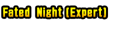 Fated Night (Expert)