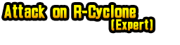 Attack on R-Cyclone