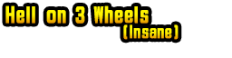 Hell on 3 Wheels (Insane)