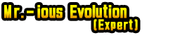 Mr.-ious Evolution