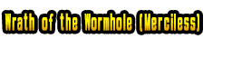 Wrath of the Wormhole